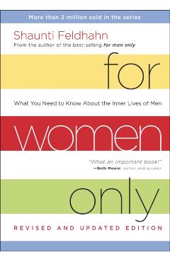 For Women Only: What You Need to Know about the Inner Lives of Men - Shaunti Feldhahn
