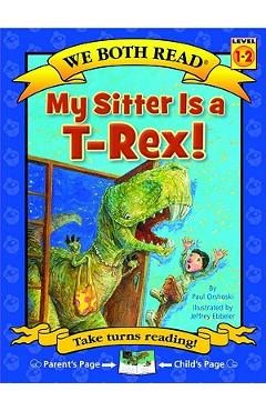 My Sitter Is A T-Rex! - Paul Orshoski