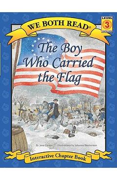 The Boy Who Carried the Flag (We Both Read - Level 3 (Paperback)) - Jana Carson