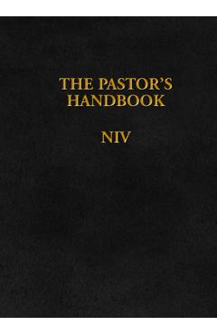 The Pastor\'s Handbook NIV: Instructions, Forms and Helps for Conducting the Many Ceremonies a Minister Is Called Upon to Direct - Moody Publishers