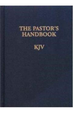 The Pastor's Handbook KJV: Instructions, Forms and Helps for Conducting the Many Ceremonies a Minister Is Called Upon to Direct - Moody Publishers