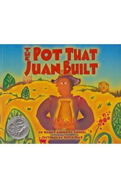 The Pot That Juan Built - Nancy Andrews-goebel