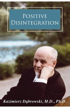 Positive Disintegration - Kazimierz Dabrowski