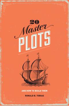 20 Master Plots: And How to Build Them - Ronald B. Tobias