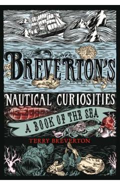 Breverton\'s Nautical Curiosities: A Book of the Sea - Terry Breverton