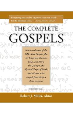 The Complete Gospels, 4th Edition - Robert J. Miller