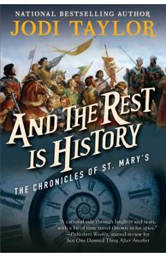 And the Rest Is History: The Chronicles of St. Mary\'s Book Eight - Jodi Taylor