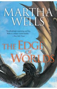 The Edge of Worlds: Volume Four of the Books of the Raksura - Martha Wells
