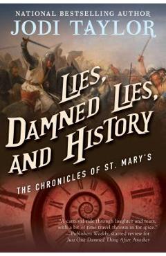 Lies, Damned Lies, and History: The Chronicles of St. Mary\'s Book Seven - Jodi Taylor