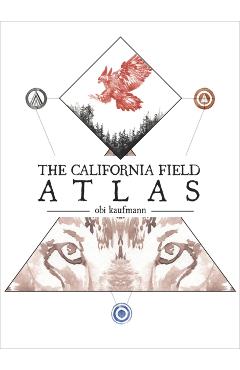 The California Field Atlas - Obi Kaufmann