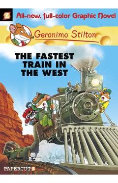 Geronimo Stilton Graphic Novels #13: The Fastest Train in the West - Geronimo Stilton
