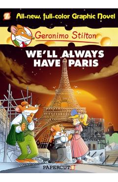 Geronimo Stilton Graphic Novels #11: We'll Always Have Paris - Geronimo Stilton
