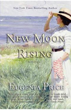 New Moon Rising: Second Novel in the St. Simons Trilogy - Eugenia Price