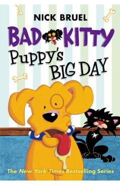 Bad Kitty: Puppy\'s Big Day - Nick Bruel