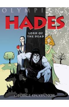 Olympians: Hades: Lord of the Dead - George O\'connor