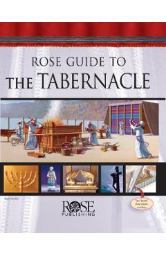 Rose Guide to the Tabernacle - Rose Publishing