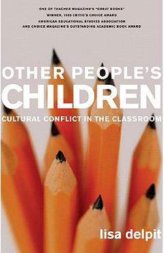 Other People\'s Children: Cultural Conflict in the Classroom - Lisa Delpit