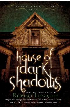 House of Dark Shadows - Robert Liparulo