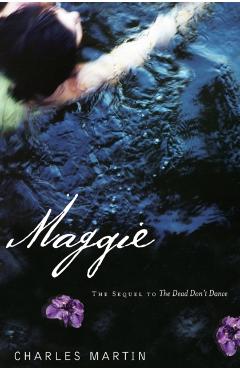 Maggie: The Sequel to the Dead Don't Dance - Charles Martin
