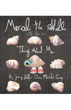 Marcel the Shell with Shoes on: Things about Me - Jenny Slate