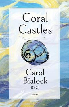 Coral Castles - Carol Bialock