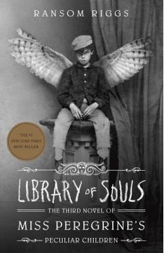 Library of Souls: The Third Novel of Miss Peregrine\'s Peculiar Children - Ransom Riggs
