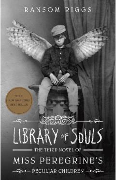 Library of Souls: The Third Novel of Miss Peregrine's Peculiar Children - Ransom Riggs
