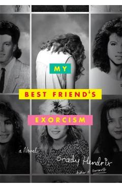 My Best Friend\'s Exorcism - Grady Hendrix