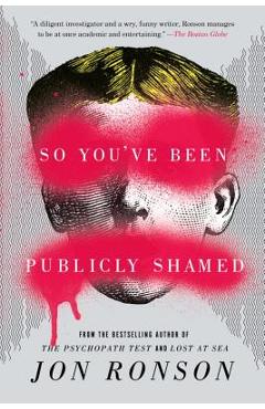 So You\'ve Been Publicly Shamed - Jon Ronson