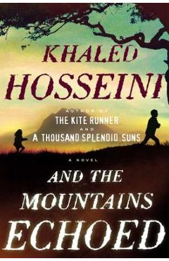 And the Mountains Echoed - Khaled Hosseini