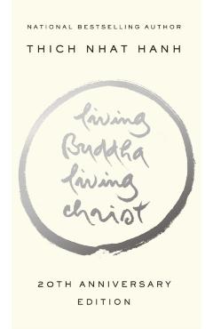 Living Buddha, Living Christ: 20th Anniversary Edition - Thich Nhat Hanh