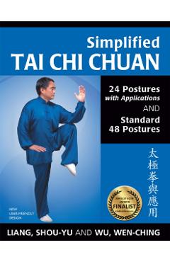 Simplified Tai Chi Chuan: 24 Postures with Applications & Standard 48 Postures (Revised) - Shou-yu Liang