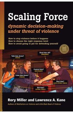 Scaling Force: Dynamic Decision Making Under Threat of Violence - Rory Miller