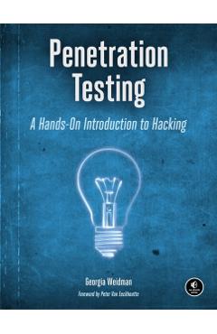 Penetration Testing: A Hands-On Introduction to Hacking - Georgia Weidman