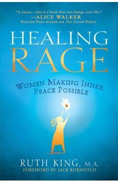 Healing Rage: Women Making Inner Peace Possible - Ruth King