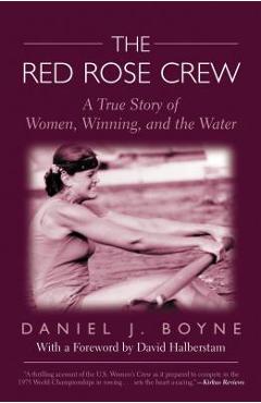 Red Rose Crew: A True Story of Women, Winning, and the Water - Daniel Boyne