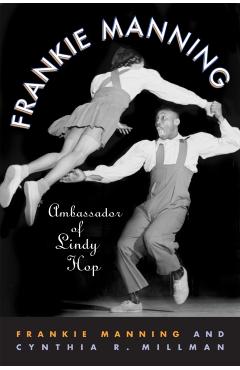 Frankie Manning: Ambassador of Lindy Hop - Frankie Manning