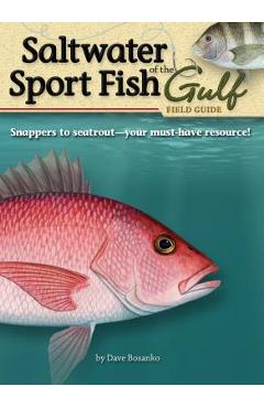 Saltwater Sport Fish of the Gulf Field Guide - Dave Bosanko