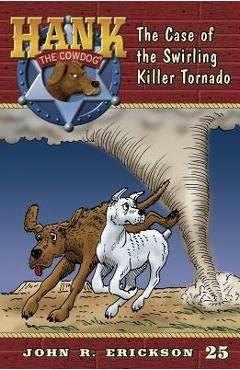 The Case of the Swirling Killer Tornado - John R. Erickson