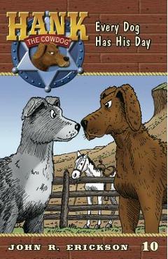 Every Dog Has His Day - John R. Erickson