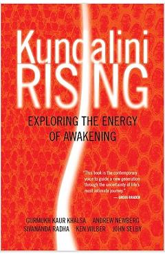 Kundalini Rising: Exploring the Energy of Awakening - Gurmukh Kaur Khalsa