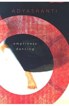 Emptiness Dancing - Adyashanti