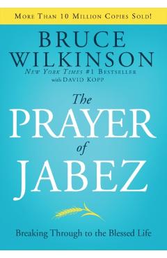 The Prayer of Jabez: Breaking Through to the Blessed Life - Bruce Wilkinson
