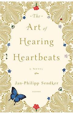 The Art of Hearing Heartbeats - Jan-philipp Sendker