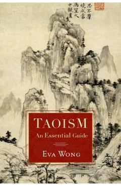 Taoism: An Essential Guide - Eva Wong