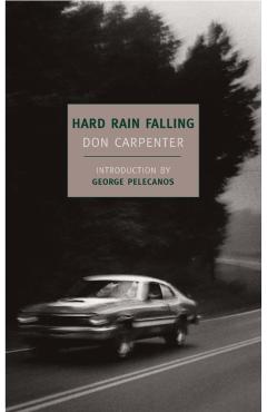 Hard Rain Falling - Don Carpenter