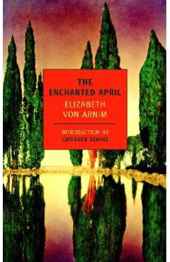 The Enchanted April - Elizabeth Von Arnim
