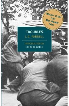 Troubles: Winner of the 2010 Lost Man Booker Prize for Fiction - J. G. Farrell