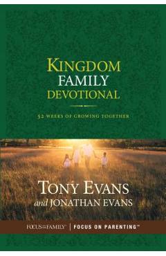 Kingdom Family Devotional: 52 Weeks of Growing Together - Tony Evans