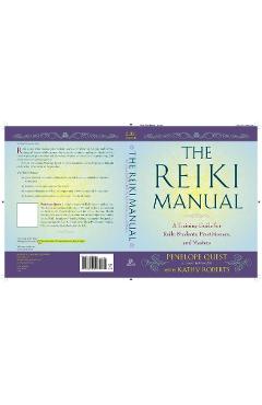 The Reiki Manual: A Training Guide for Reiki Students, Practitioners, and Masters - Penelope Quest